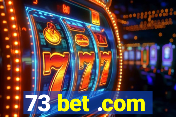 73 bet .com